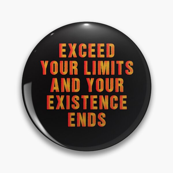 Item preview, exceed your limits and your existence ends designed and sold by Aiyinyangart.