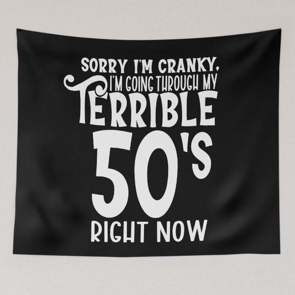 Item preview, Sorry Im Cranky Im in my terrible Fifty designed and sold by giftfromheart.