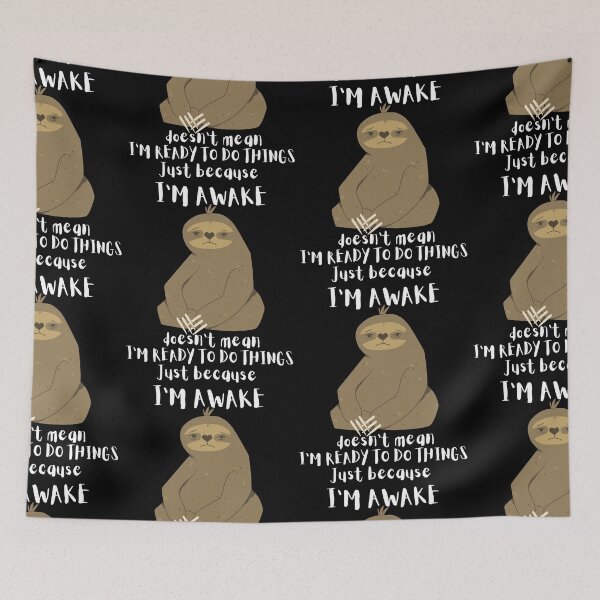 Item preview, Just Because I'm Awake Funny Sloth designed and sold by AniArtPL.