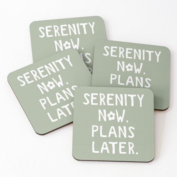 Item preview, Serenity now plans later designed and sold by Miss-Belle.