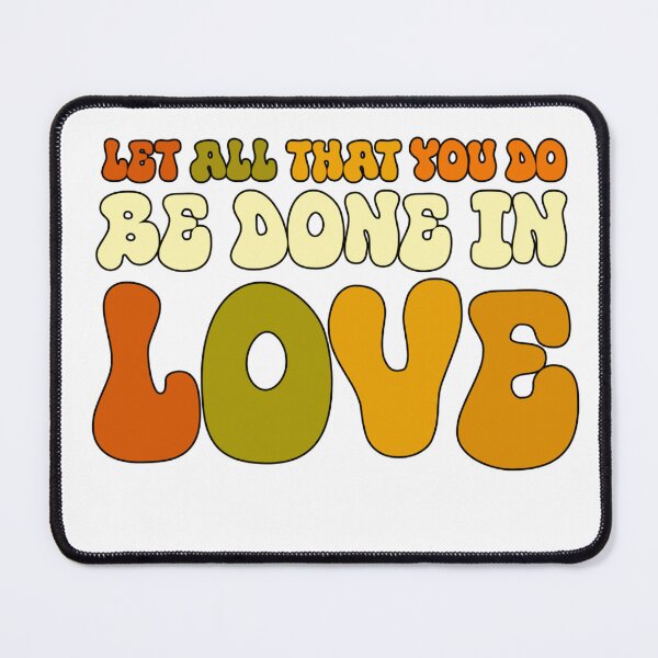 Item preview, Let All That You Do Be Done In Love Heartfelt Valentines Day designed and sold by NOURYnorth.