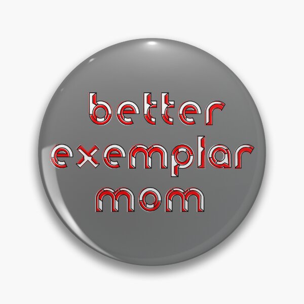 Item preview,  better exemplar mom motherhood parenting love care family designed and sold by 4rpixs.