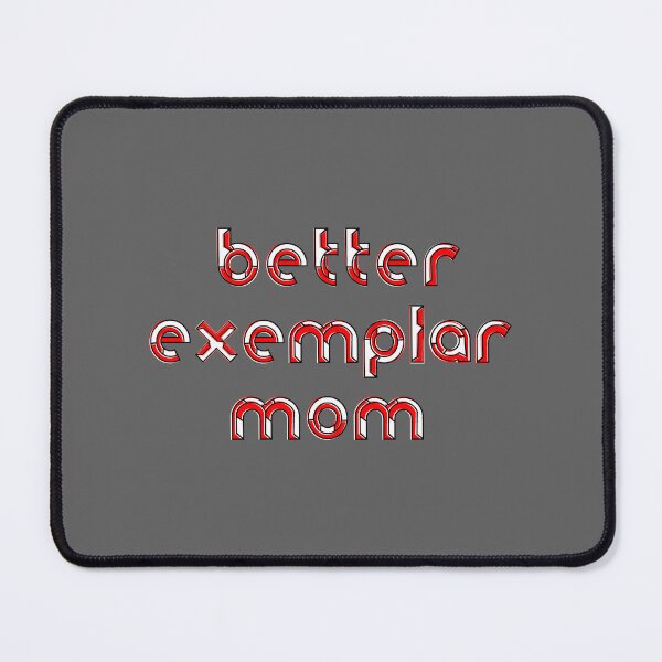 Item preview, better exemplar mom motherhood parenting love care family designed and sold by 4rpixs.