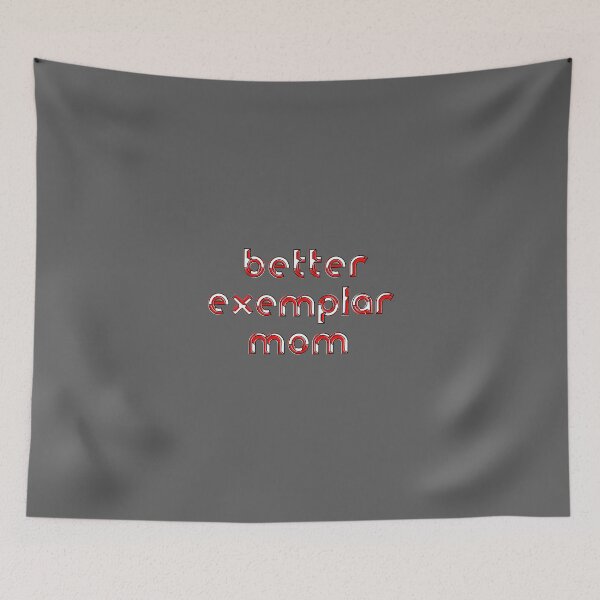 Item preview,  better exemplar mom motherhood parenting love care family designed and sold by 4rpixs.