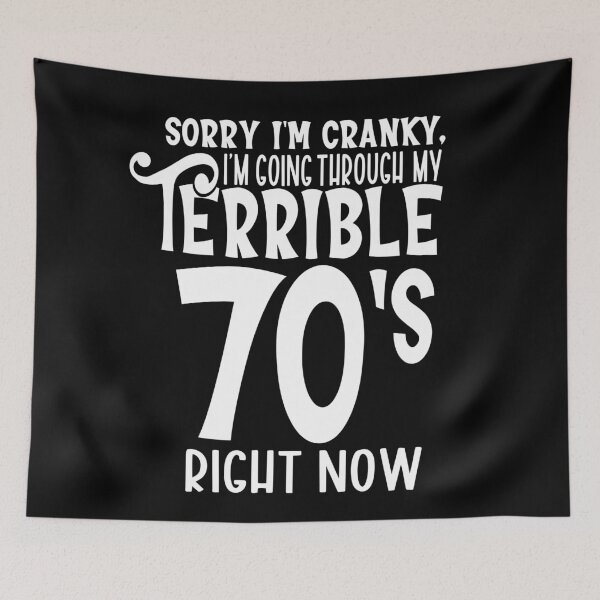 Item preview, Sorry Im Cranky Im in my terrible Seventy designed and sold by giftfromheart.