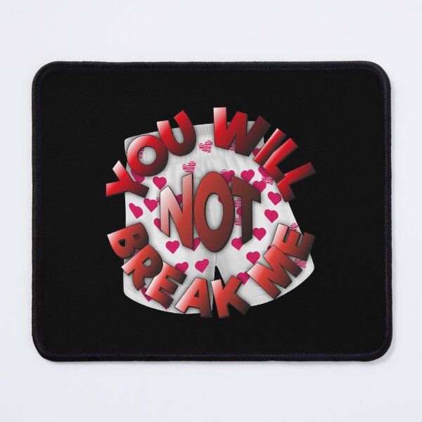 Item preview, You Will Not Break Me designed and sold by FYS-Arte-Style.