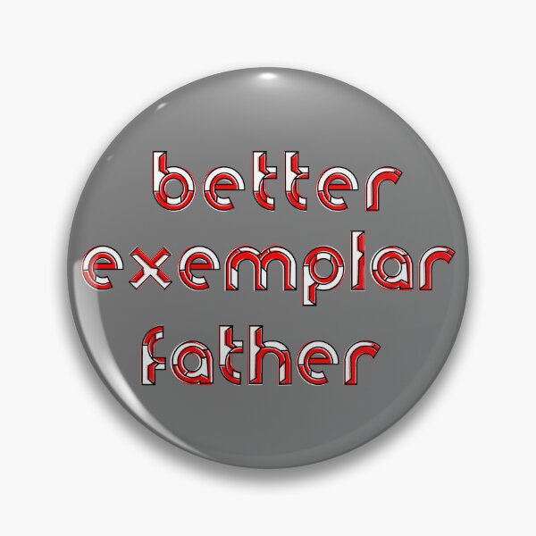 Item preview,  better exemplar father fatherhood parenting love care family designed and sold by 4rpixs.