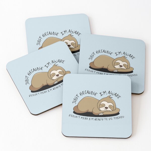 Item preview, Just Because I'm Awake Funny Sloth designed and sold by AniArtPL.