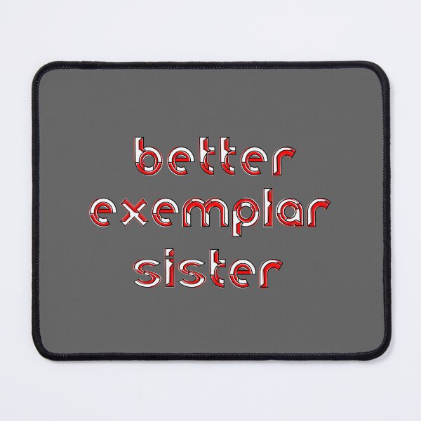 Item preview, better exemplar sister sisterhood parenting love care family designed and sold by 4rpixs.