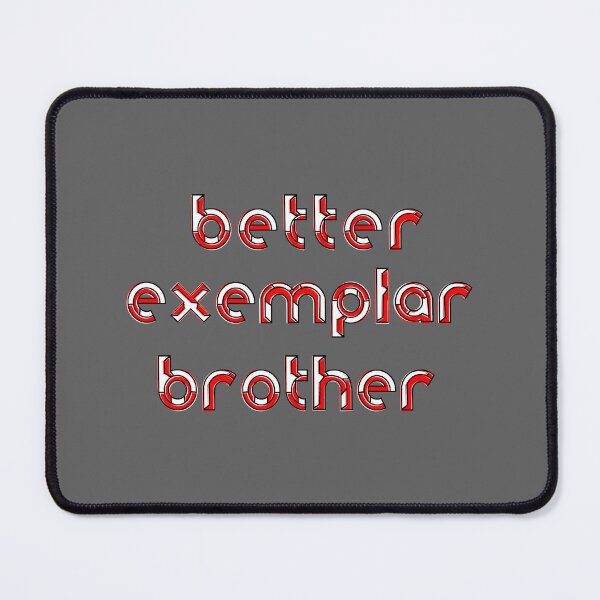 Item preview, better exemplar brother brotherhood parenting love care family designed and sold by 4rpixs.