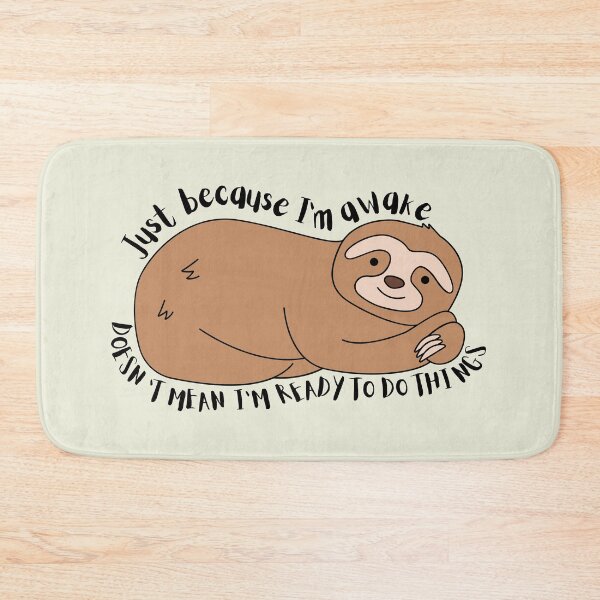 Item preview, Just Because I'm Awake Funny Sloth designed and sold by AniArtPL.