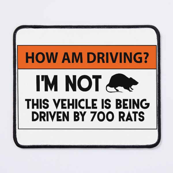 Item preview, How Am I Driving? I'm Not This Vehicle is being driven by 700 rats designed and sold by BUMPER-STICKERS.