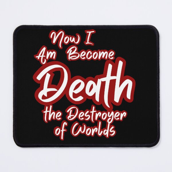 Item preview, Now I Am Become Death the Destroyer of Worlds designed and sold by ZArt-Creative.
