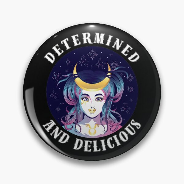 Item preview, Determined And Delicious. taurus may designed and sold by ZodiacWonders.