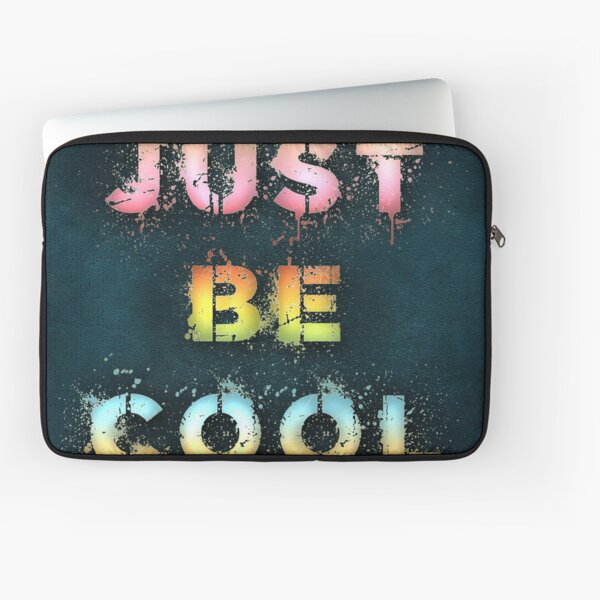 Just be cool Laptop Sleeve