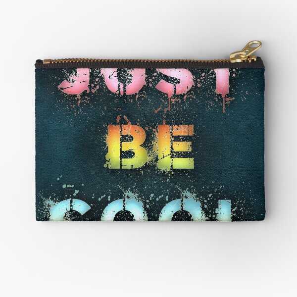 Just be cool Zipper Pouch