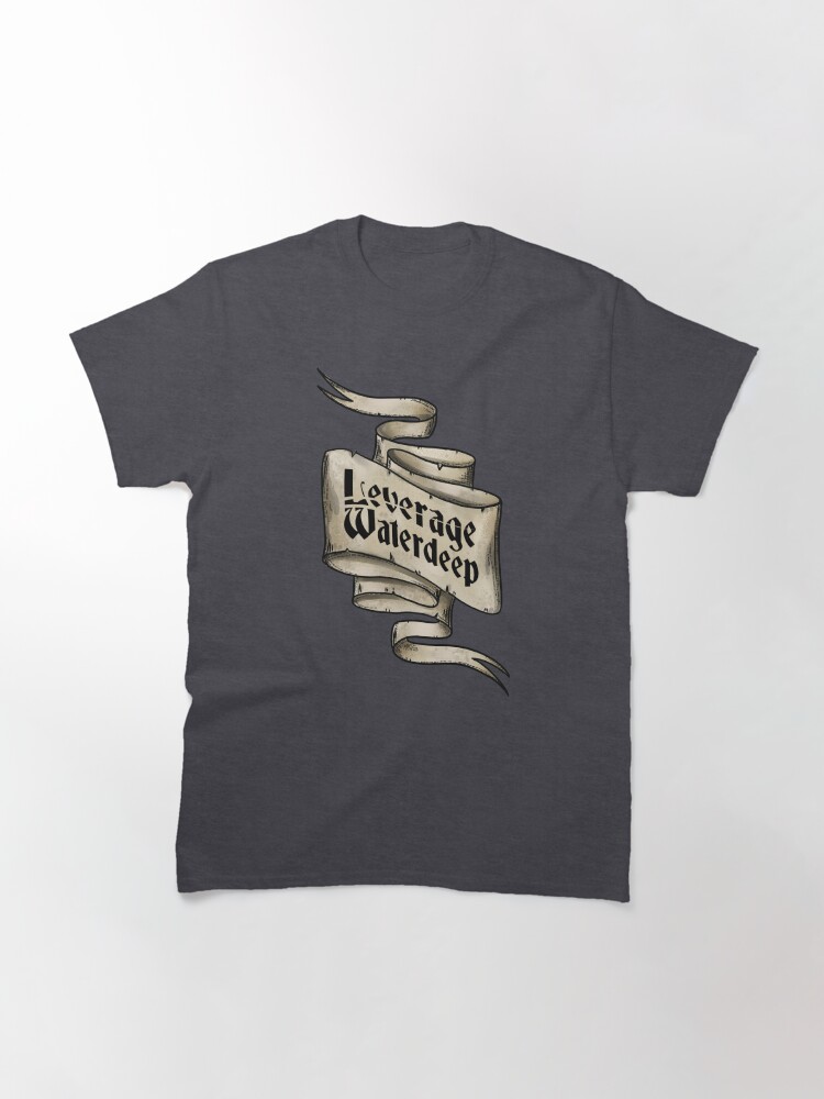 Thumbnail 3 of 7, Classic T-Shirt, Leverage: Waterdeep designed and sold by meljammin.