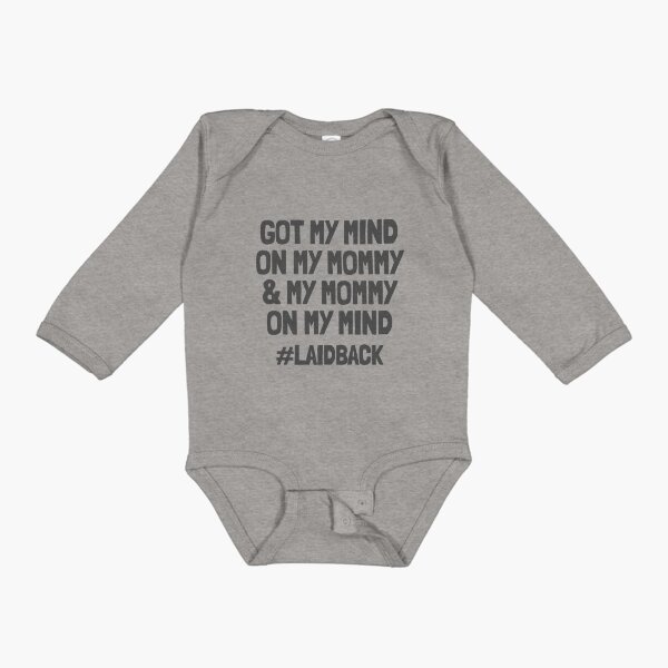 Item preview, Got My Mind On My Mommy Laidback Baby Gift designed and sold by LADistrictGarb.