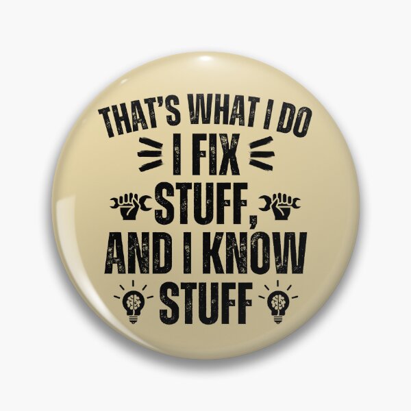 Item preview, I Fix Things I Fix Stuff and I Know Stuff  designed and sold by Guess4best.