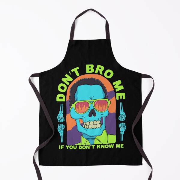 Item preview, Don't Bro Me If You Don't Know Me designed and sold by Bored-To-Death.