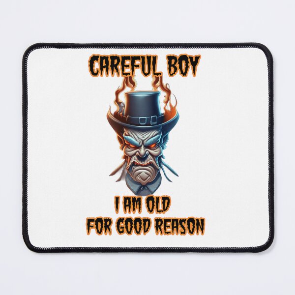 Item preview, Careful boy I am  old for good reason designed and sold by LinkyLankStank.