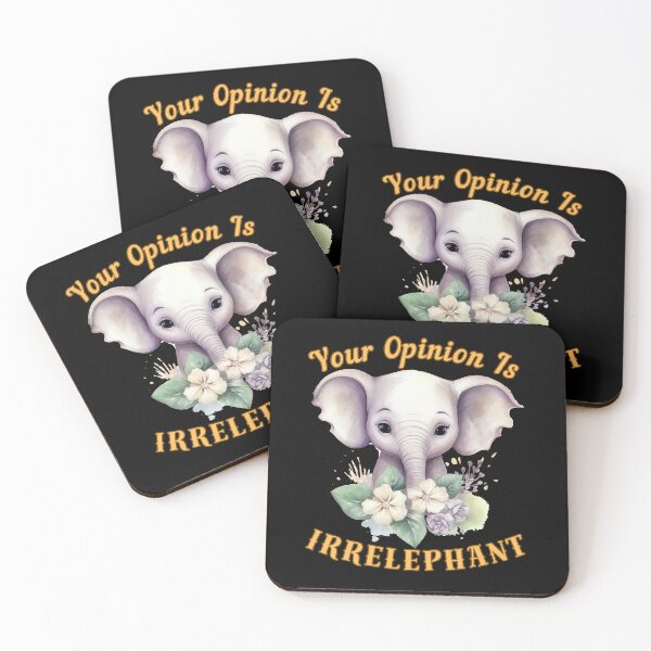Item preview, Your Opinion Is Irrelephant. elephant lover designed and sold by ElephantVibes.