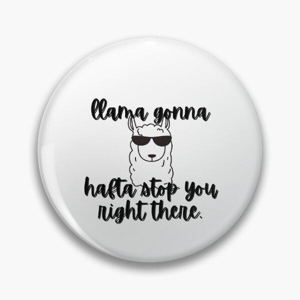 Item preview, Llama Gonna Hafta Stop You Right There (light background) designed and sold by LittleGoblinPrs.