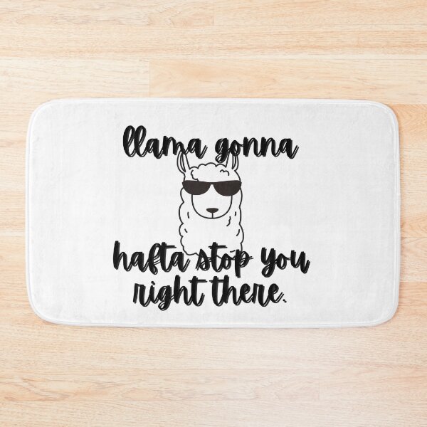 Item preview, Llama Gonna Hafta Stop You Right There (light background) designed and sold by LittleGoblinPrs.