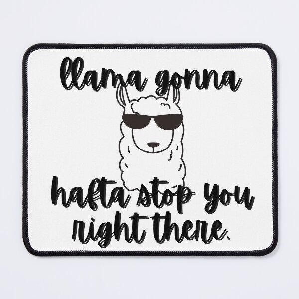 Item preview, Llama Gonna Hafta Stop You Right There (light background) designed and sold by LittleGoblinPrs.