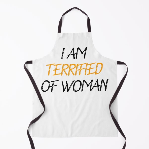 Item preview, I am terrified of woman funny humor designed and sold by Akechakchi.