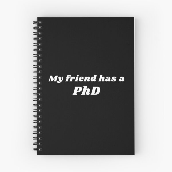 Item preview, My Friend Has A PhD | PhD | Friend | Education designed and sold by ShopCoolStop.