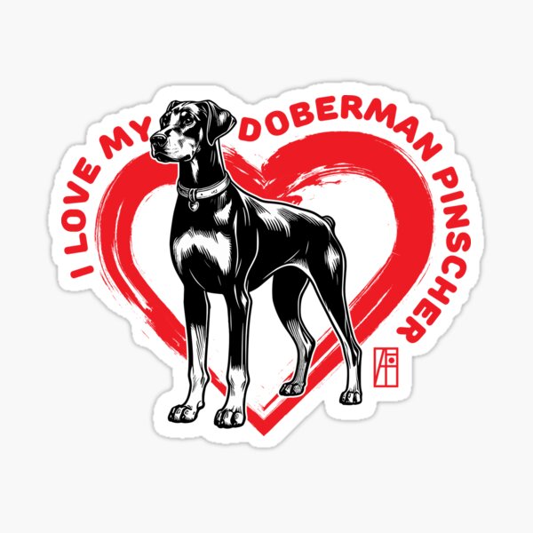 I Love My Doberman Pinscher - I Love my dog - Proud dog Sticker