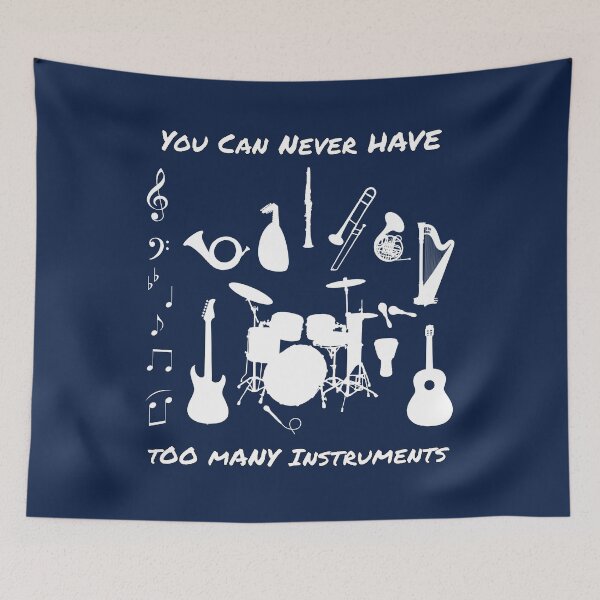 Item preview, You Can Never Have Too Many Instruments designed and sold by Malaclypse235.