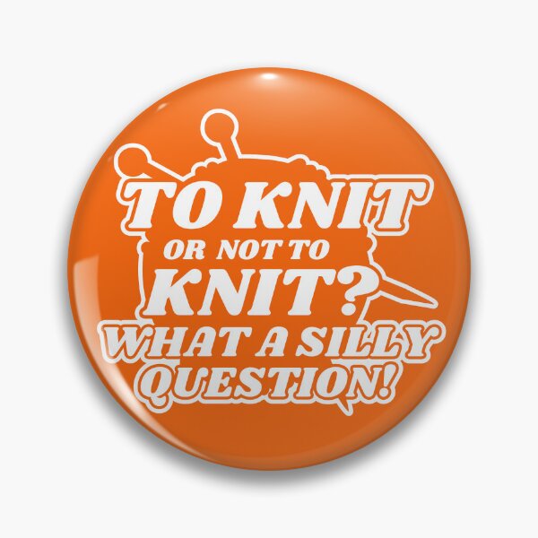 Item preview, To Knit Or Not To Knit designed and sold by McThingummy.