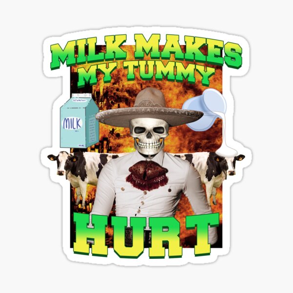 Item preview, Milk makes my tummy hurt, Lactose intolerance meme designed and sold by thuqqdotcom.