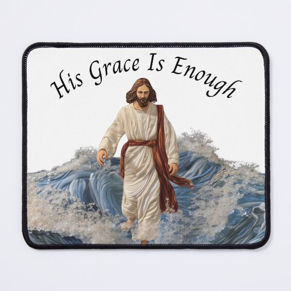 Item preview, His Grace Is Enough designed and sold by NDMDesignStudio.