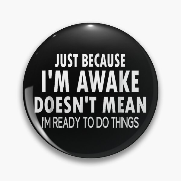Item preview, Just Because I'm Awake Funny Tshirt for Tweens and Teens designed and sold by GYMPursuit.