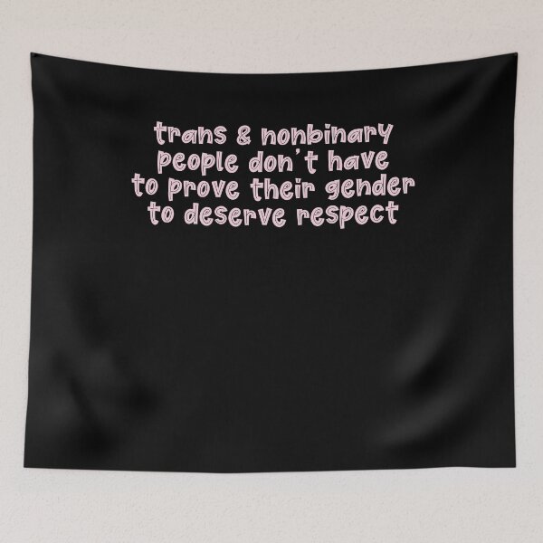 Item preview, Trans & Nonbinary people don't have to provide their gender to deserve respect designed and sold by BritySpear.