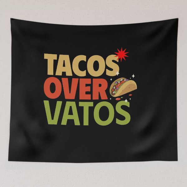 Item preview, Tacos Over Vatos designed and sold by Kamran-Sharjeel.