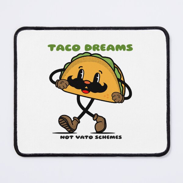 Item preview, Taco Dreams, Not Vato Schemes - Taco character walking designed and sold by Kamran-Sharjeel.