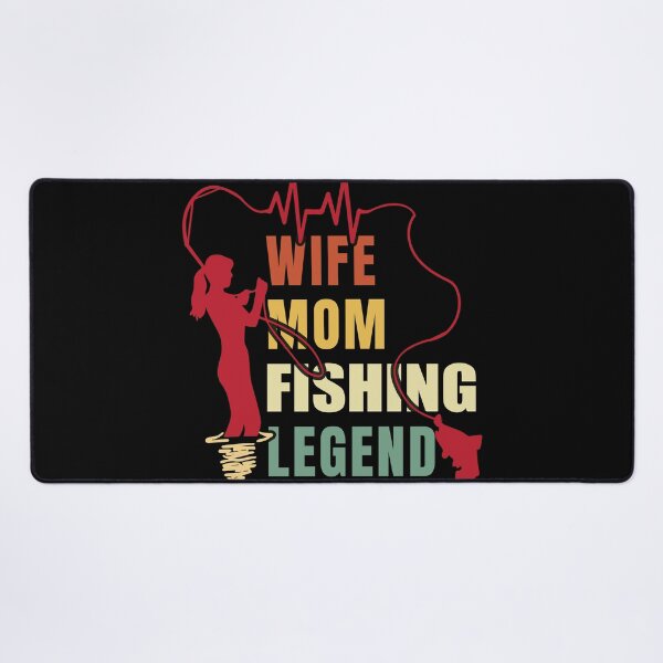 Item preview, Wife mom and fishing legend designed and sold by marfanna.