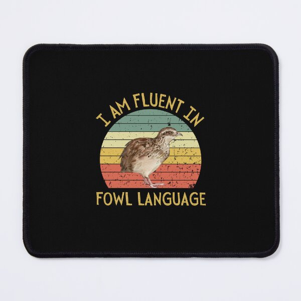 Item preview, I Am Fluent In Fowl Language Funny Quail Lover Gift designed and sold by lou731.