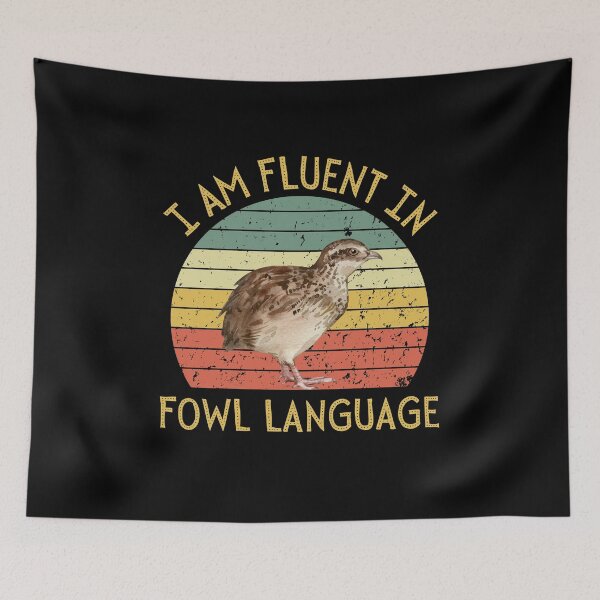Item preview, I Am Fluent In Fowl Language Funny Quail Lover Gift designed and sold by lou731.