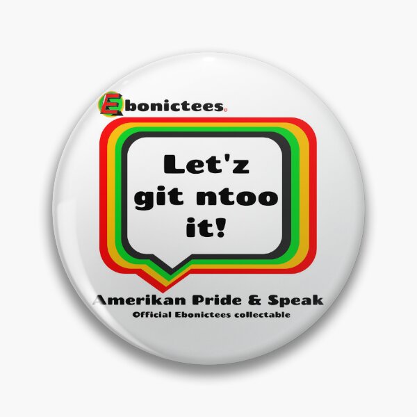 Item preview, Let'z git ntoo it! Ebonictees ebonic / aave phrase. designed and sold by Ebonictees.