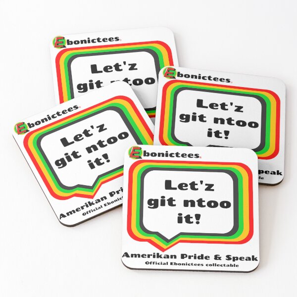Item preview, Let'z git ntoo it! Ebonictees ebonic / aave phrase. designed and sold by Ebonictees.
