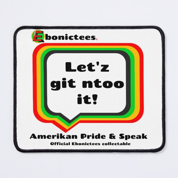 Item preview, Let'z git ntoo it! Ebonictees ebonic / aave phrase. designed and sold by Ebonictees.