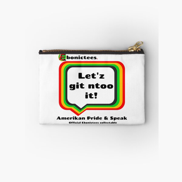Item preview, Let'z git ntoo it! Ebonictees ebonic / aave phrase. designed and sold by Ebonictees.