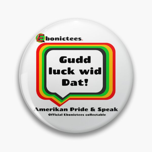 Item preview, Gudd luck wid Dat!  Ebonictees ebonic / aave phrase. designed and sold by Ebonictees.