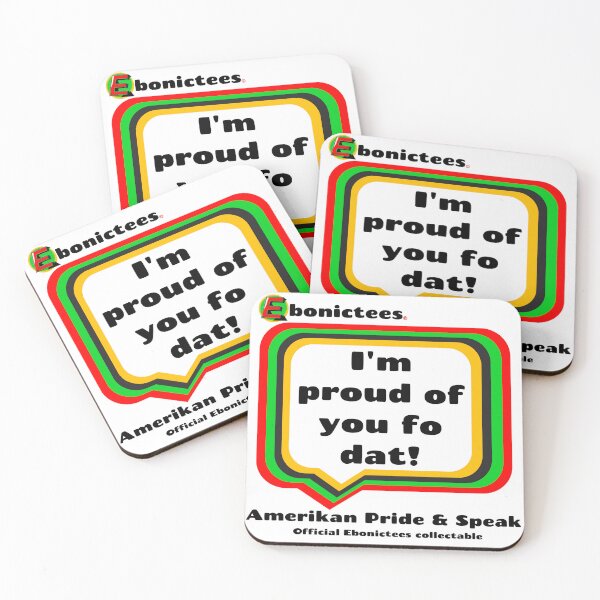 Item preview, I'm proud of you fo dat!  Ebonictees ebonic / aave phrase. designed and sold by Ebonictees.