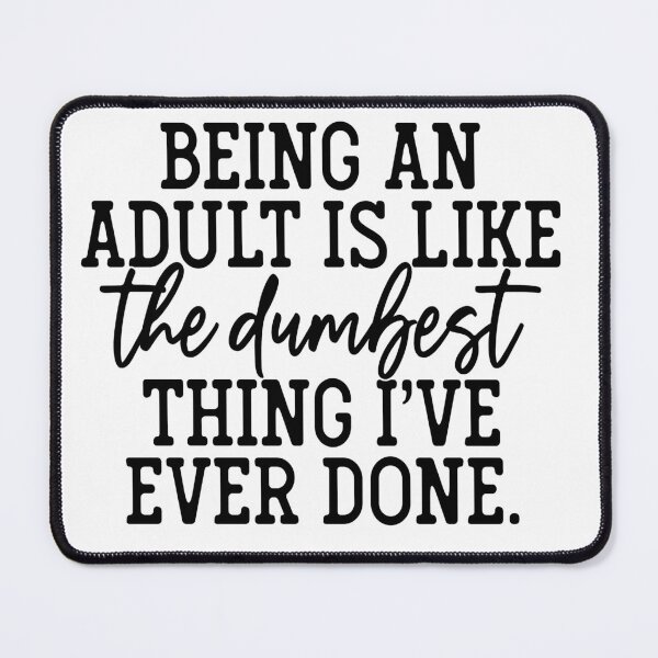 Item preview, being an adult is dumb designed and sold by sweetanndspooky.